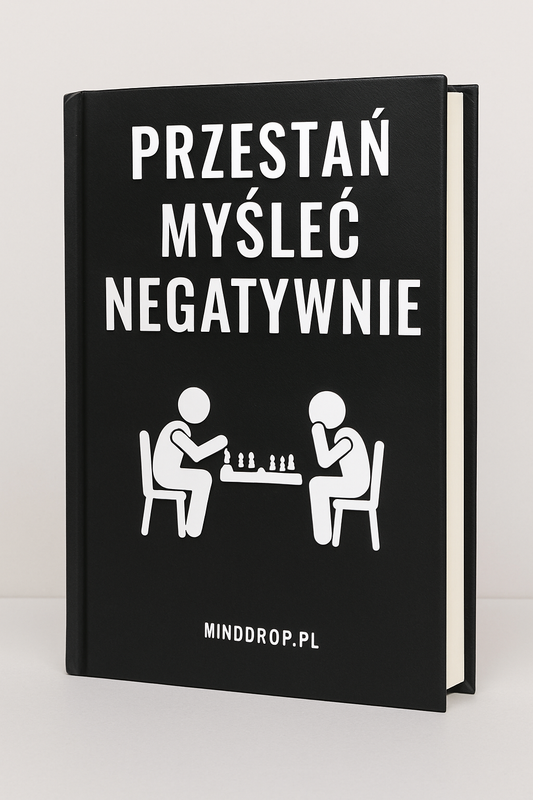 Przestań myśleć negatywnie. - Ebook